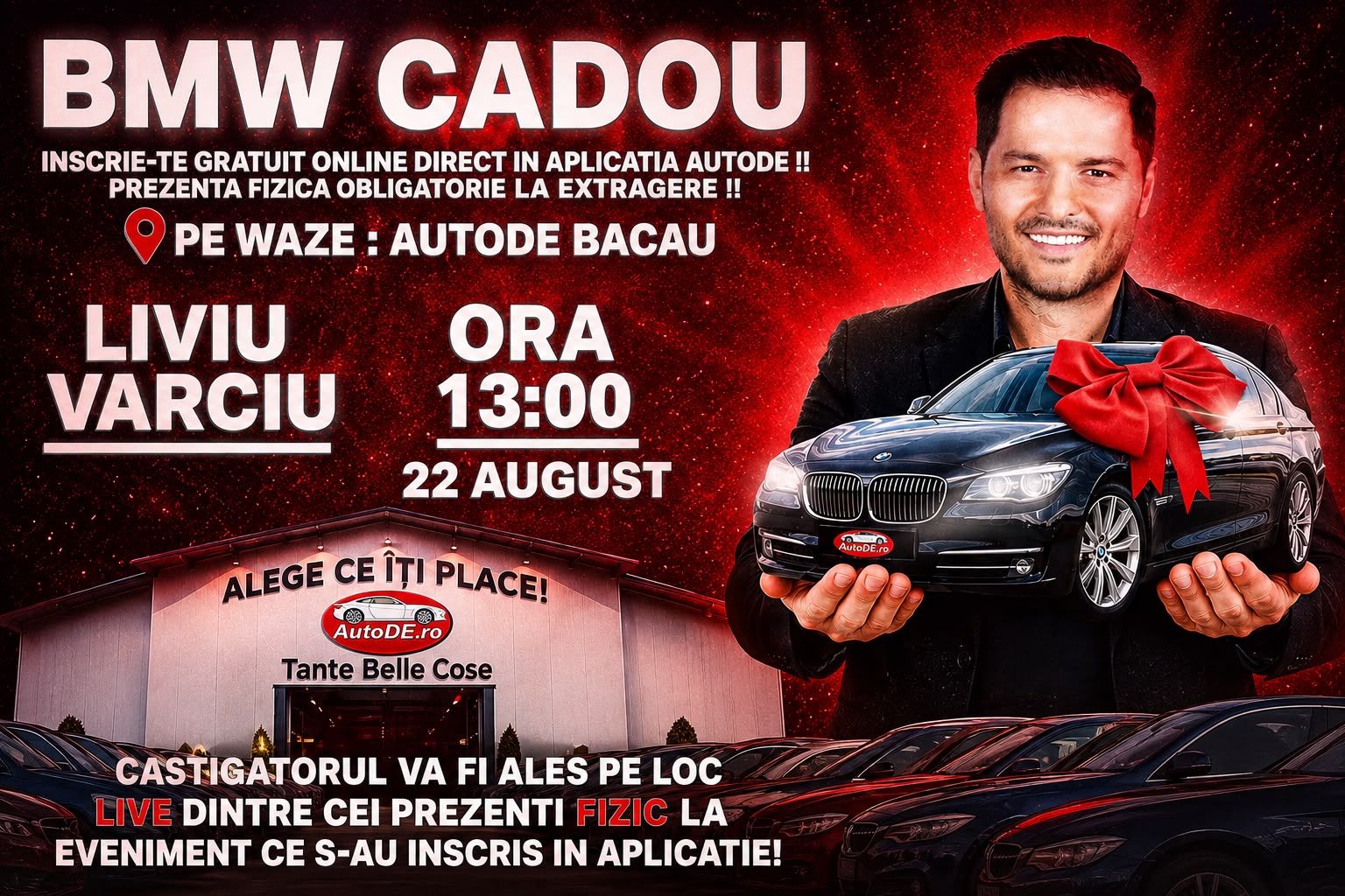 BMW Cadou — tombolă AutoDE. Înscrie-te gratuit online direct în aplicația AutoDE. Prezența fizică obligatorie la extragere. Invitat special Liviu Vârciu, 22 august, ora 13:00, AutoDE Bacău.